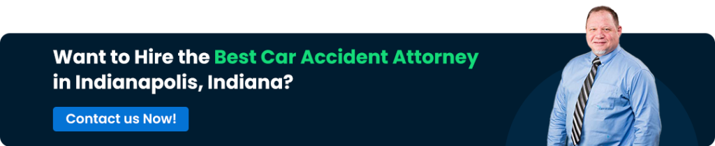 Want to Hire the best car accident attorney in Indianapolis, Indiana?