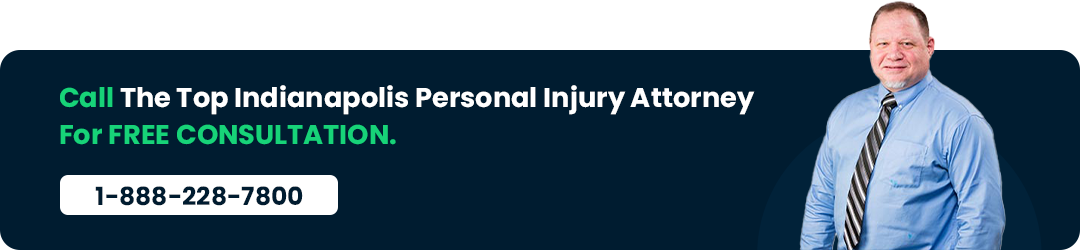 Call The Top Indianapolis Personal Injury Attorney For FREE CONSULTATION.