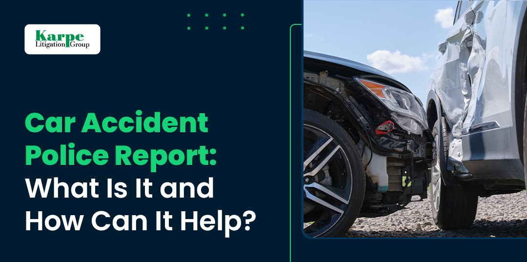 Car Accident Police Report: What Is It and How Can It Help?