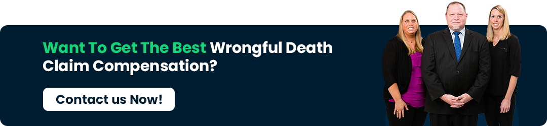 Want To Get The Best Wrongful Death Claim Compensation?