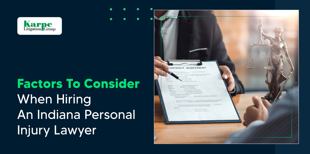Factors To Consider When Hiring an Indiana Personal Injury Lawyer