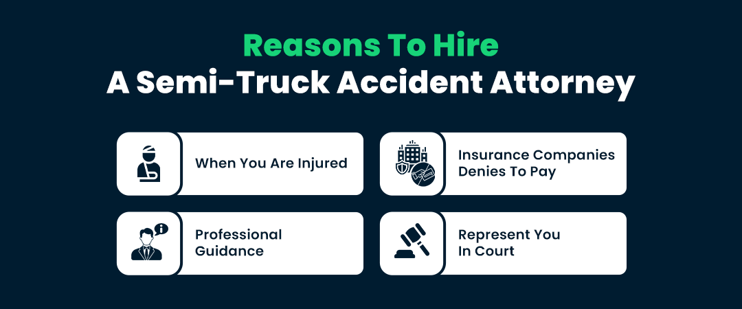 Reasons to Hire a Semi-Truck Accident Attorney