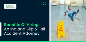 Benefits of Hiring Indiana Slip and Fall Accident Attorney