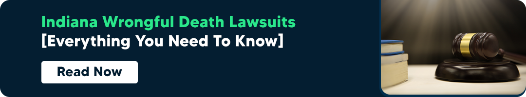 Indiana Wrongful Death Lawsuits [Everything You Need To Know]