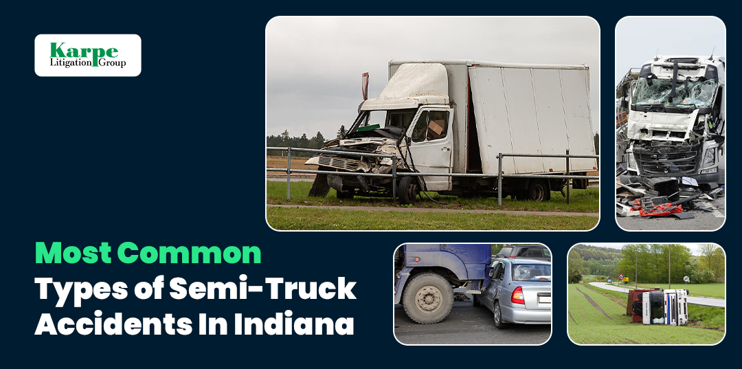 What Are the Most Common Types of Semi-Truck Accidents In Indiana