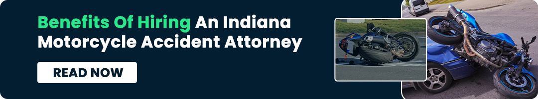 Benefits Of Hiring An Indiana Motorcycle Accident Attorney