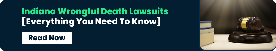 Indiana Wrongful Death Lawsuits [Everything You Need To Know] copy