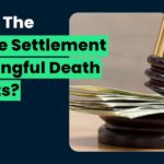 What Is the Average Settlement for Wrongful Death Lawsuits?